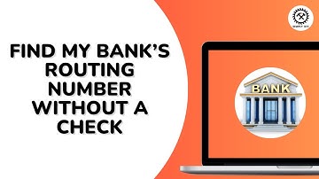 How Do I Find My Bank’s Routing Number Without a Check