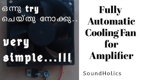 DIY Automatic cooling fan for amplifier |SoundHolics | malayalam