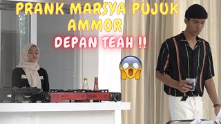 MARSYA PUJUK AMMOR DEPAN TEAH !! - PRANK MERAJUK !