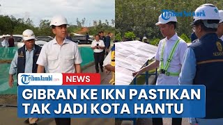 Tak Mau Jadi Kota Hantu, Gibran ke IKN Tinjau Infrastruktur dan Fasilitas Publik