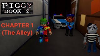 PIGGY BOOK 2 (Chapter 1): The Alley