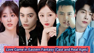 Love Game in Eastern Fantasy (2024) | Cast and Real Ages | Yu Shu Xin，Ding Yu Xi，Zhu Xu Dan，...