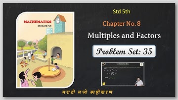 Problem set 35 Class 5 | Multiples and Factor | Chapter no. 8 | By Shivam Shinde | Semi-English |