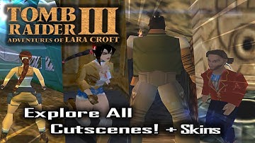🎮 Explore All Cutscenes in Tomb Raider III ! (MODS)