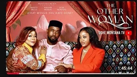 THE OTHER WOMAN- UCHE MONTANA, SHAFFY BELLO, WILLIAM BENSON Latest 2025 Nigerian movie #uchemontana