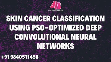 SKIN CANCER CLASSIFICATION USING PSO-OPTIMIZED DEEP CONVOLUTIONAL NEURAL NETWORKS