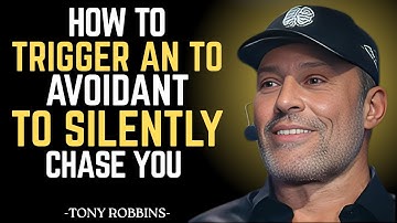 How to Trigger an Avoidant to Chase You Without Saying a Word | Tony Robbins Motivational Speech
