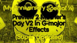 (My Anniversary Special ½) Preview 2 Mother's Day V2 in G-major Effects (Super Updated)