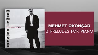 Mehmet Okonşar - 3 Preludes For Piano (Official Audio Video)