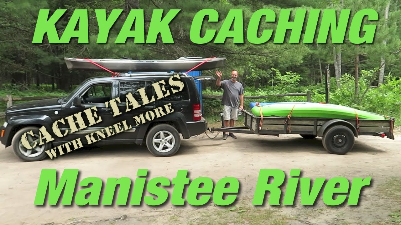 Kayak Caching on the Manistee River - Cache Tales
