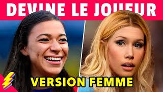 Devine le JOUEUR de FOOTBALL avec sa VERSION FEMME👚