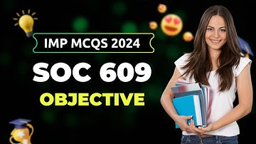 SOC 609 Final Term Preparation 2024 / Most Important & Frequently asked MCQS / SOC 609 Lecture 19-45