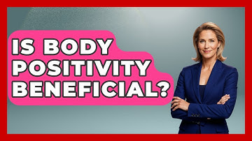 Is Body Positivity Beneficial? - Inside Body Image