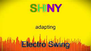 SHINY Electro Swing