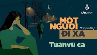 Tuấn Vũ (1985) | Một Người Đi Xa (Trúc Phương) | Nhạc Lính Bất Hủ | Official Làng Văn (Radio)