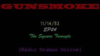 Gunsmoke | 11/14/52 | Ep 24 | The square Triangle |