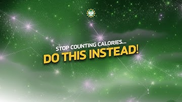 Stop Counting Calories... Do This Instead!