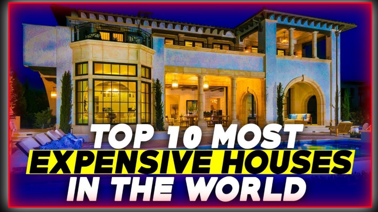 Top 10 Most Expensive Houses In The World Most expensive house
