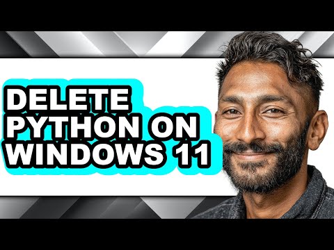 How to Delete Python on Windows 11 - Easy Guide