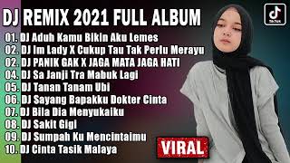 DJ SLOW 2021 NONSTOP - DJ ADUH KAMU BIKIN AKU JADI LEMES | DJ IM LADY X CUKUP TAU TAK PERLU MERAYU