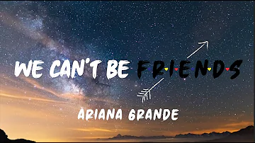 We Can't Be Friends ( Clean Lyrics) - Ariana Grande