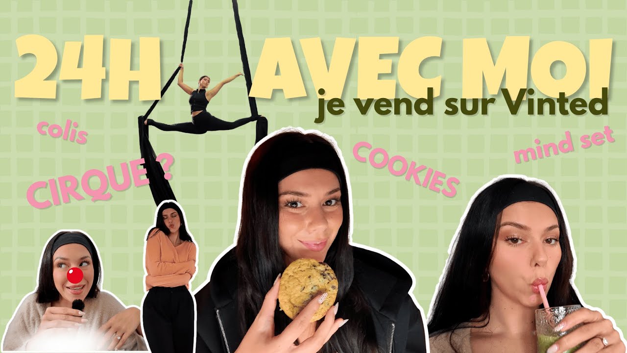 24H AVEC MOI - Vinted, cookies, cirque, cuisine ...