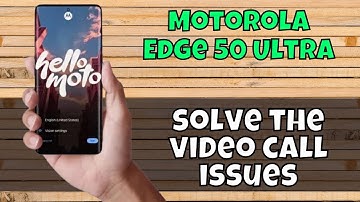 Motorola Edge 50 Ultra Video Call not working || How to solve the video call issues