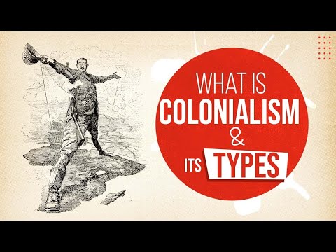 What is Colonialism || Types of colonialism | Cause and Impact of Colonialism | Explanation in Hindi