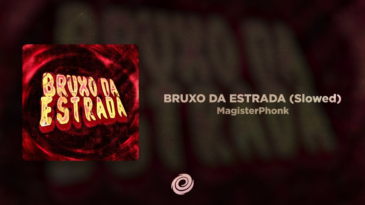 MagisterPhonk - BRUXO DA ESTRADA (Slowed)