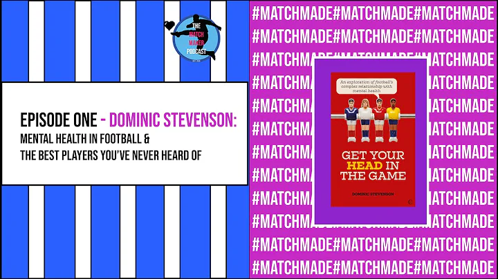 EPISODE ONE | DOMINIC STEVENSON: MENTAL HEALTH IN ...