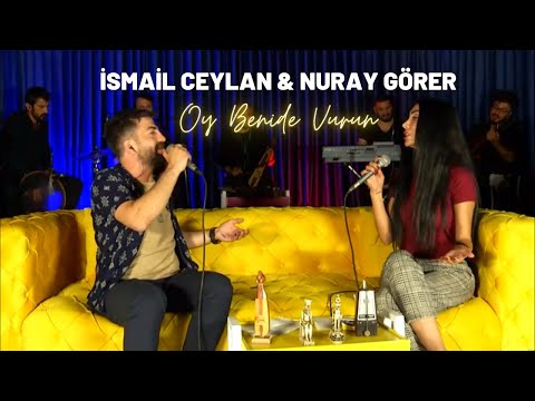 İsmail Ceylan & Nuray Görer - Oy Benide Vurun ( Officail Video) (Akustik) 2021
