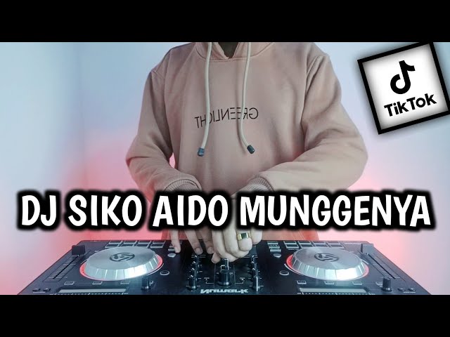 DJ SIKO AIDO MUNGGENYA REMIX DERO VIRAL TIK TOK TERBARU FULL BASS class=