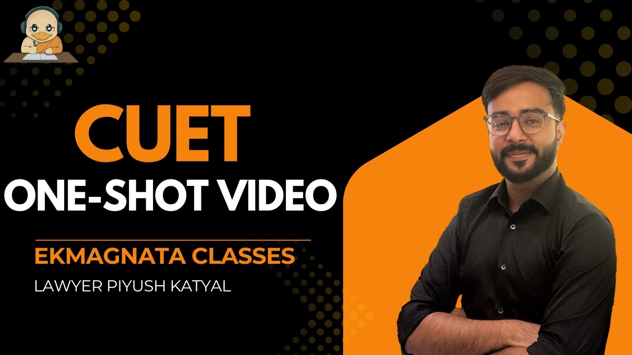 All about CUET | One Shot Detailed Video on CUET | Ekmagnata Classes | Lawyer Piyush Katyal