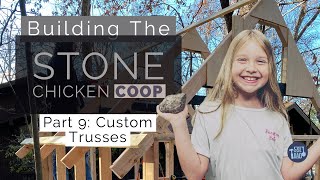 Stone Chicken Coop Goat Shelter Part 9: Custom Trusses