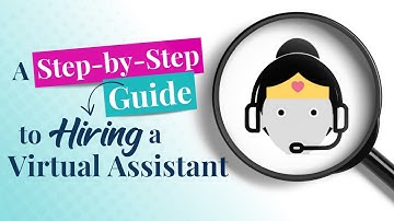A Step-by-Step Guide to Hiring a Virtual Assistant