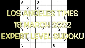 Sudoku solution – Los Angeles Times sudoku 18 March 2022 Expert level