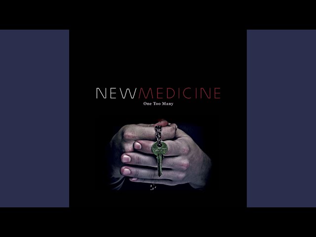 New Medicine - One Too Many