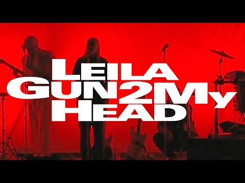 Leila – Gun to My Head (Live)
