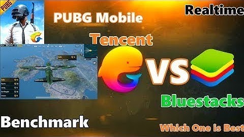 Tencent Gaming Buddy Vs Bluestacks Which Is best For PUBG Mobile