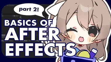 【Basics of After Effects: Part 2】 Layers, Parenting, Camera, Motion Blur