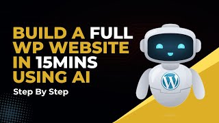 Build a Full WordPress Website in 15 Minutes Using AI (Beginner Tutorial)