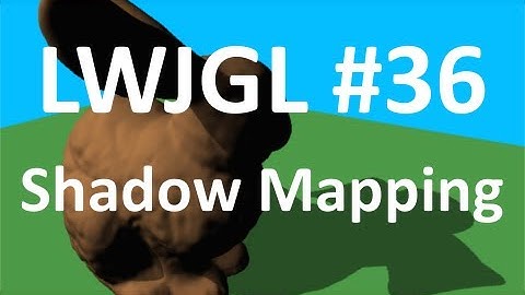 #36 Real-Time Shadow Mapping - LWJGL Tutorials