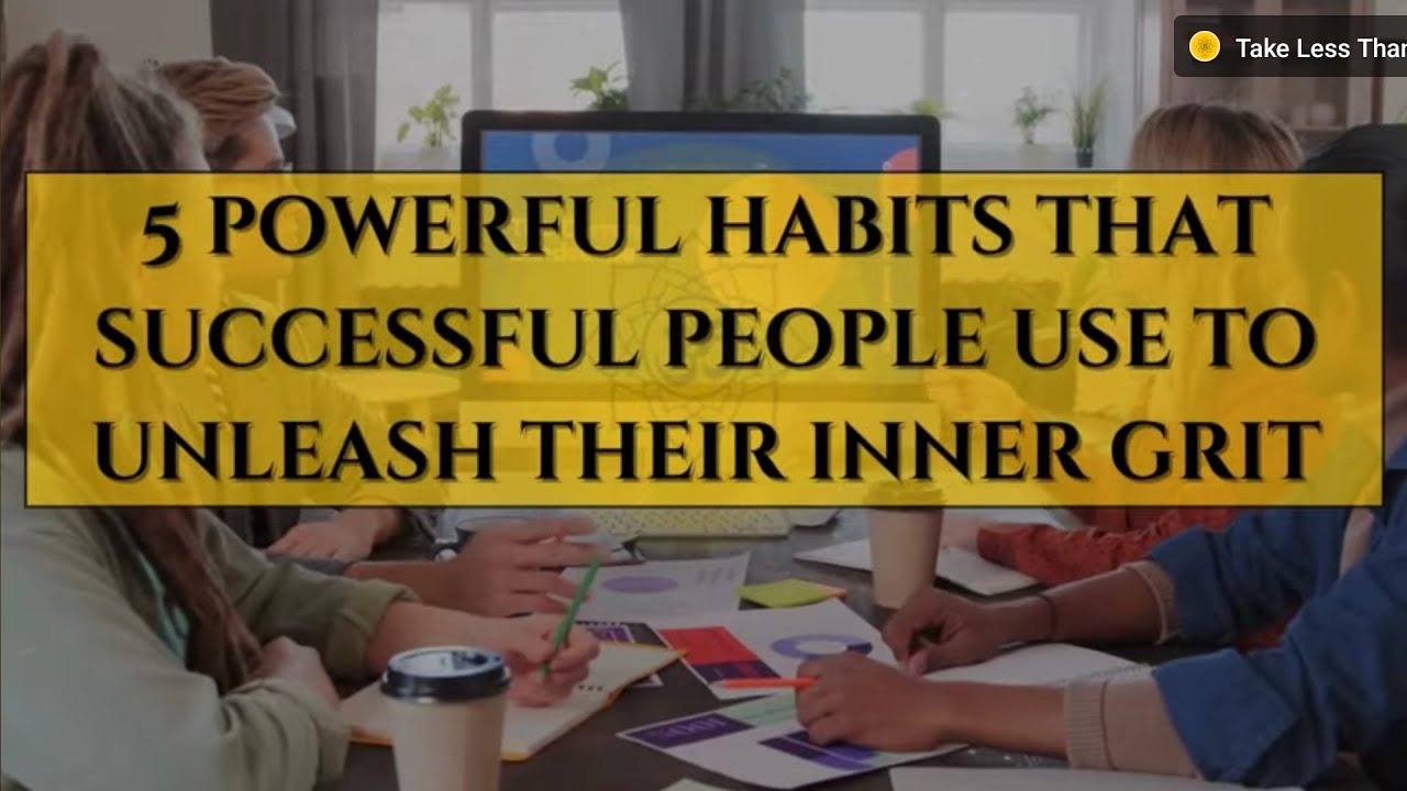 5 Habits of Successful people to unlock your inner Grit The Secret ...