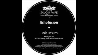 Echofusion - Dark desires (Evren Ulusoy's guilty pleasure dub mix)