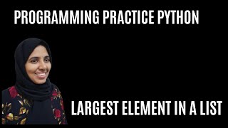 #15  Python Coding Exercise for Beginners || 1. Largest Element In a List
