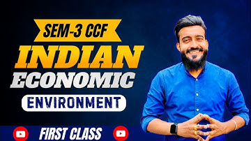 ||Indian Economic Environment||First Class||SEM-3||CCF||