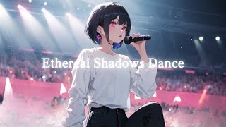 Ethereal Shadows Dance【AI自動作曲】Electro Hop,Dark Pop,House Music,Four to the floor,