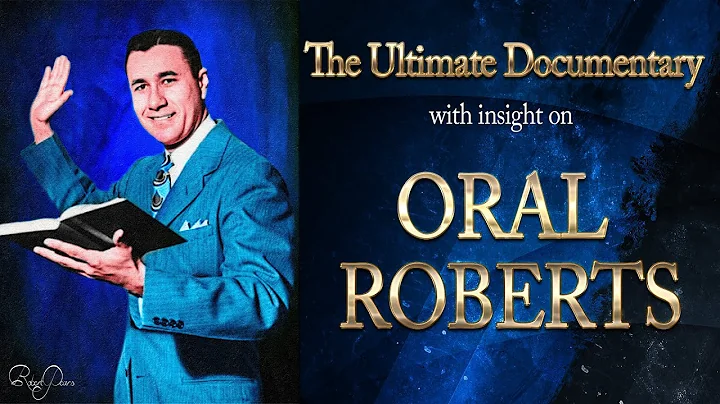 Oral Roberts  The Ultimate Documentary on his life...