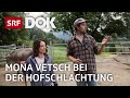 Mona Vetsch bei der Hofschlachtung | Mona Mittendrin 2019 | Doku | SRF DOK