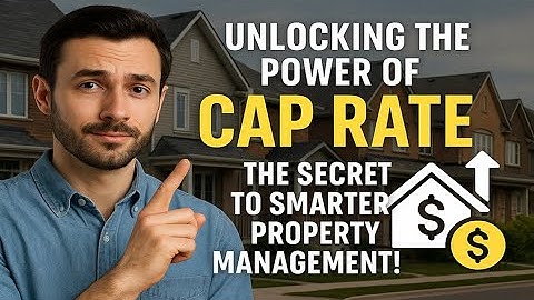Unlocking the Power of CAP Rate: The Secret to Smarter Property Management!